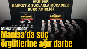 Manisa’da suç örgütlerine ağır darbe: 54 kişi tutuklandı!