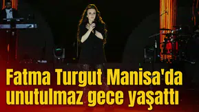 Fatma Turgut Manisa'da unutulmaz gece yaşattı