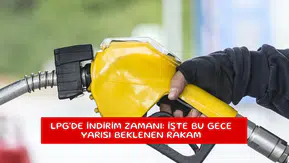 LPG'de indirim zamanı: İşte bu gece yarısı beklenen rakam