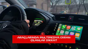 Araçlarında multimedya ekran olanlar dikkat