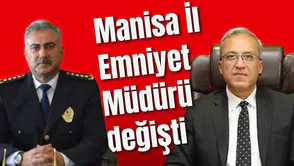 Manisa Emniyet Müdürü Değişti