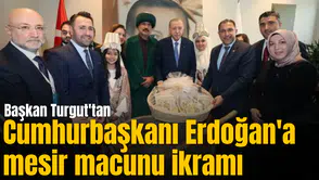 Başkan Turgut'tan Cumhurbaşkanı Erdoğan'a mesir macunu ikramı