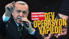 Cumhurbaşkanı Erdoğan talimat vermişti: Dev operasyon yapıldı!