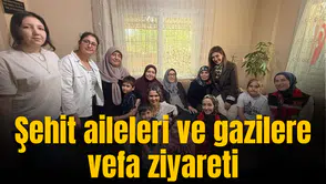 Şehit aileleri ve gazilere vefa ziyareti
