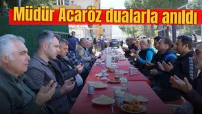 İl Müdürü Acaröz dualarla anıldı