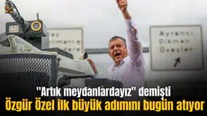 "Artık meydanlardayız" diyen Özgür Özel, ilk büyük adımını bugün atıyor