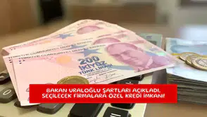 Bakan Uraloğlu şartları açıkladı, seçilecek firmalara özel kredi imkanı!