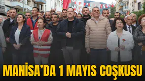 MANİSA’DA 1 MAYIS COŞKUSU