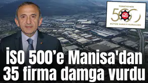 İSO 500’e Manisa'dan 35 firma damga vurdu