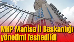 MHP Manisa İl Başkanlığı yönetimi feshedildi