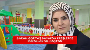 Bakan Göktaş duyurdu kreşlerde kurallar sil baştan