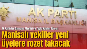 AK Parti'den Danışma Meclisi ve Toplu Katılım Töreni: Manisalı vekiller yeni üyelere rozet takacak