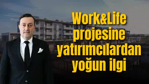 Work&Life projesine yatırımcılardan yoğun ilgi