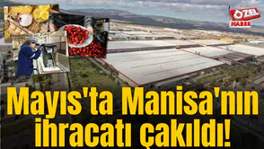 Mayıs'ta Manisa'nın ihracatı çakıldı!