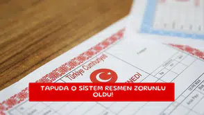 Tapuda o sistem resmen zorunlu oldu!