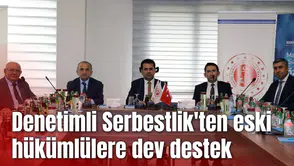 Denetimli Serbestlik'ten eski hükümlülere dev destek