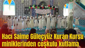 Hacı Saime Güleçyüz Kuran Kursu miniklerinden coşkulu kutlama