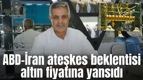 ABD-İran ateşkes beklentisi altın fiyatına yansıdı