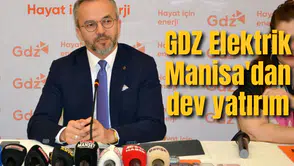 GDZ Elektrik Manisa'dan milyarlık yatırım