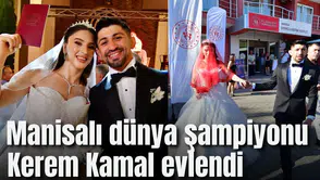 Manisalı dünya şampiyonu Kerem Kamal evlendi