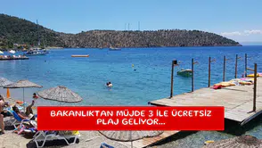 Bakanlıktan müjde 3 ile ücretsiz plaj geliyor...