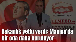Bakanlık yetki verdi: Manisa'da bir oda daha kuruluyor