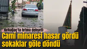 Kırkağaç'ta fırtına dehşeti: Cami minaresi hasar gördü, sokaklar göle döndü