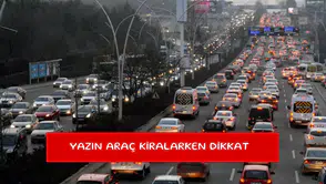Yazın araç kiralarken dikkat