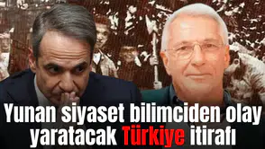 Yunan siyaset bilimciden olay yaratacak Türkiye itirafı