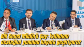 BİK Genel Müdürü Çay: İstihdam desteğini yeniden hayata geçiriyoruz