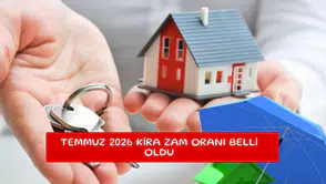 Temmuz 2026 kira zam oranı belli oldu