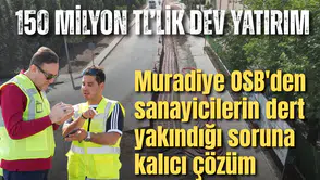 Muradiye OSB'den sanayicilerin dert yakındığı soruna kalıcı çözüm