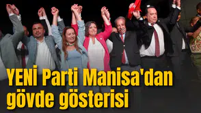 YENİ Parti Manisa'dan gövde gösterisi