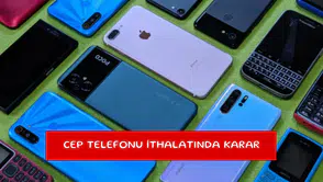 Cep telefonu ithalatında karar