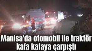 Manisa'da otomobil ile traktör kafa kafaya çarpıştı