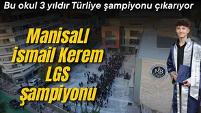 LGS’DE TÜRKİYE ŞAMPİYONU MANİSALI İSMAİL KEREM AY
