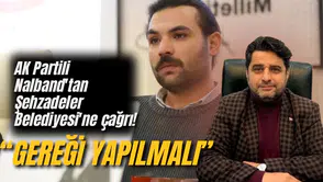AK Partili Nalband'tan Şehzadeler Belediyesi'ne çağrı!