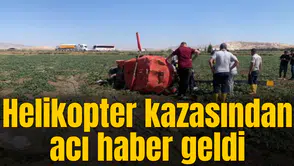 Helikopter kazasından acı haber geldi