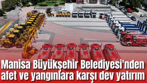 Manisa Büyükşehir Belediyesi'nden afet ve yangınlara karşı dev yatırım