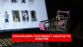 Reklamlarda yeni dönem 1 Ağustos'ta başlıyor