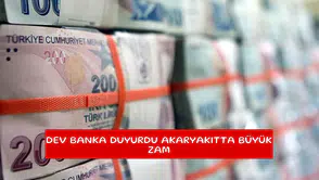 Dev banka duyurdu akaryakıtta büyük zam