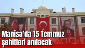 Manisa’da 15 Temmuz şehitleri anılacak