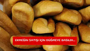 Ekmeğin satışı için düğmeye basıldı...