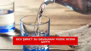 Dev şirket su grubunun yüzde 50'sini sattı