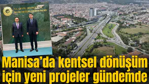 Manisa’da kentsel dönüşüm için yeni projeler gündemde