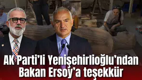 AK Parti Grup Başkanvekili Yenişehirlioğlu’ndan Bakan Ersoy’a teşekkür