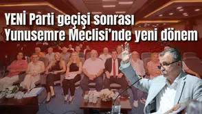 YENİ Parti geçişi sonrası Yunusemre Meclisi’nde yeni dönem