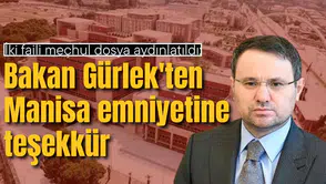 iki faili meçhul dosya aydınlatıldı: Bakan Gürlek'ten Manisa emniyetine teşekkür