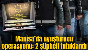 Manisa’da uyuşturucu operasyonu: 2 şüpheli tutuklandı