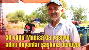 50 yıldır Manisa’da yaşıyor, adını duyanlar şaşkına dönüyor